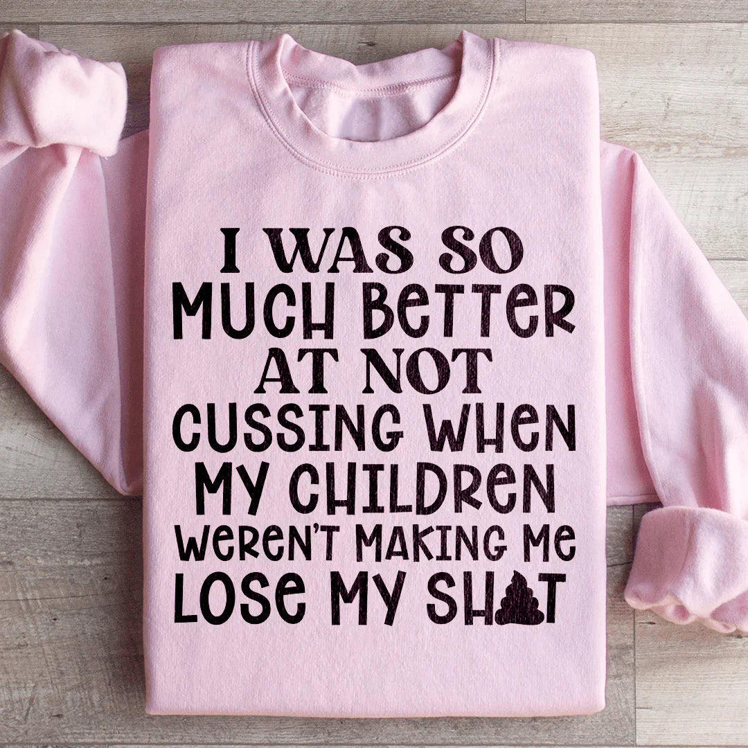 I Was So Much Better At Not Cussing Sweatshirt Light Pink / S Peachy Sunday T-Shirt