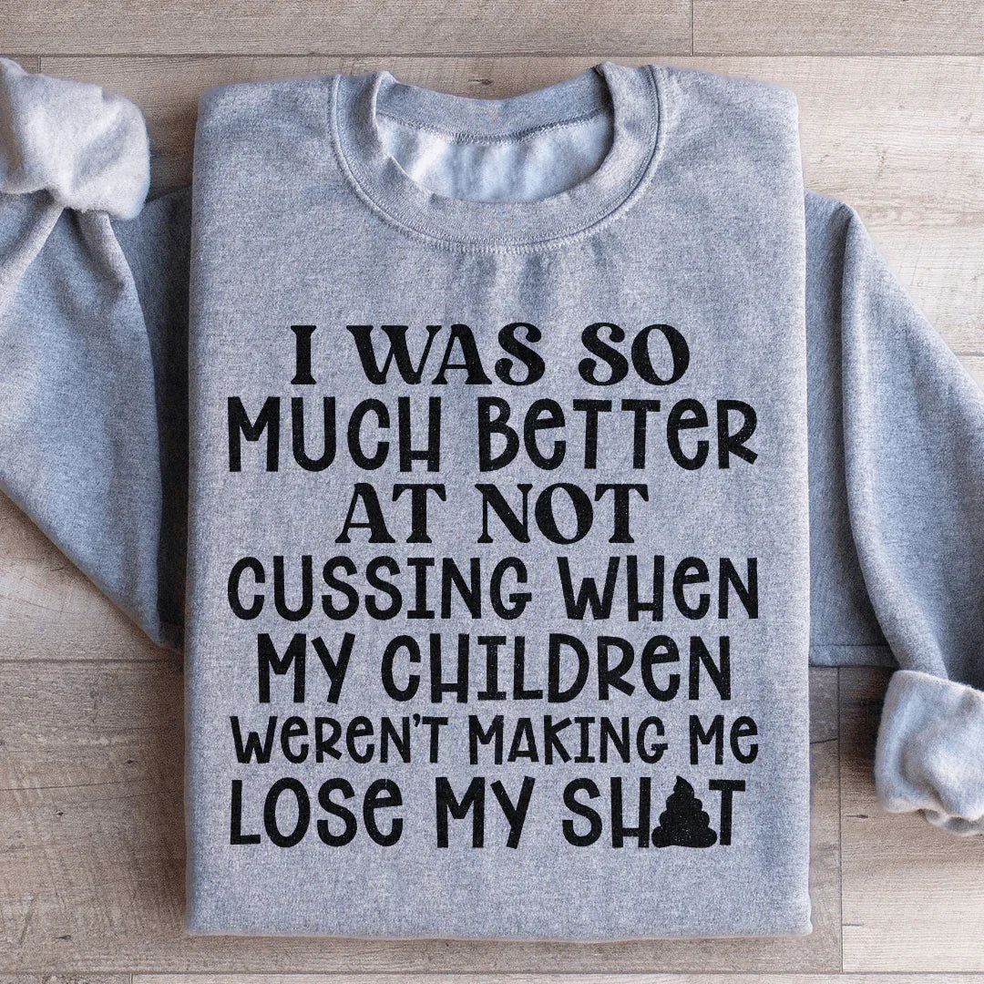 I Was So Much Better At Not Cussing Sweatshirt Sport Grey / S Peachy Sunday T-Shirt