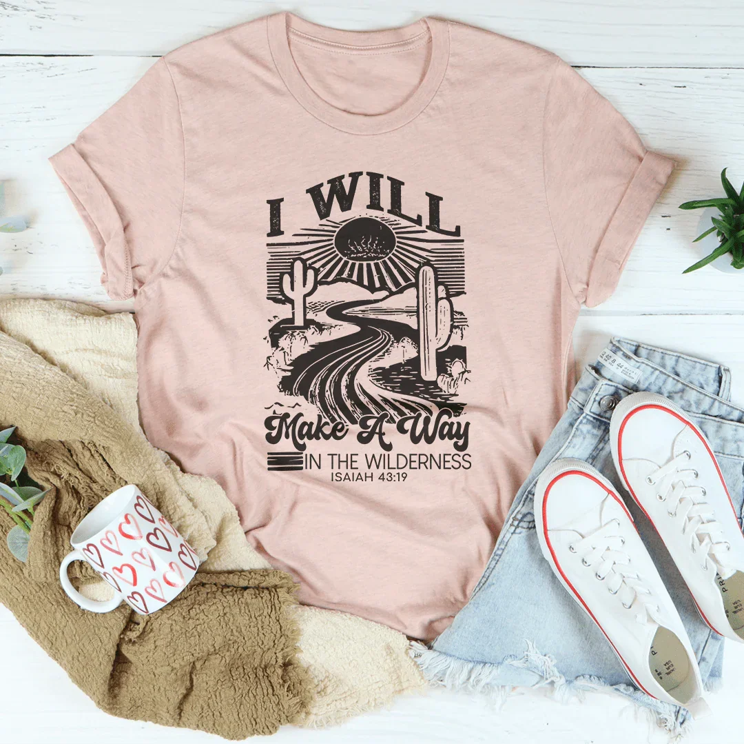 I Will Make A Way In The Wilderness Isaiah 43:19 Tee Heather Prism Peach / S Peachy Sunday T-Shirt