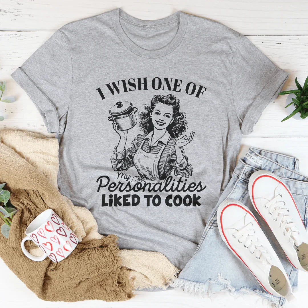 I Wish One Of My Personalties Likes To Cook Tee Athletic Heather / S Peachy Sunday T-Shirt