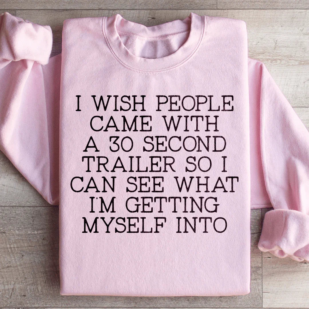 I Wish People Came With A 30 Second Trailer Sweatshirt Light Pink / S Peachy Sunday T-Shirt