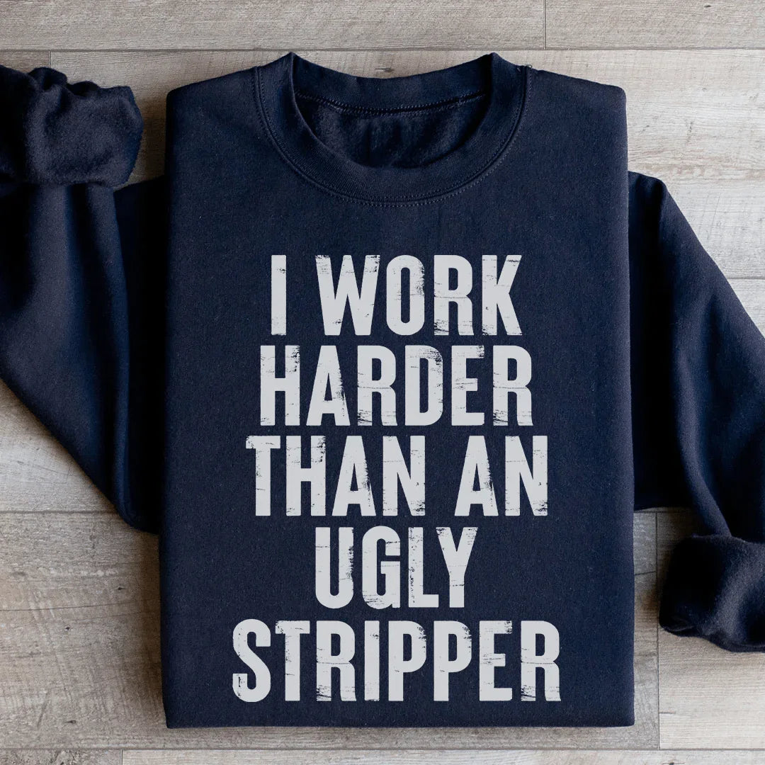 I Work Harder Sweatshirt Black / S Peachy Sunday T-Shirt