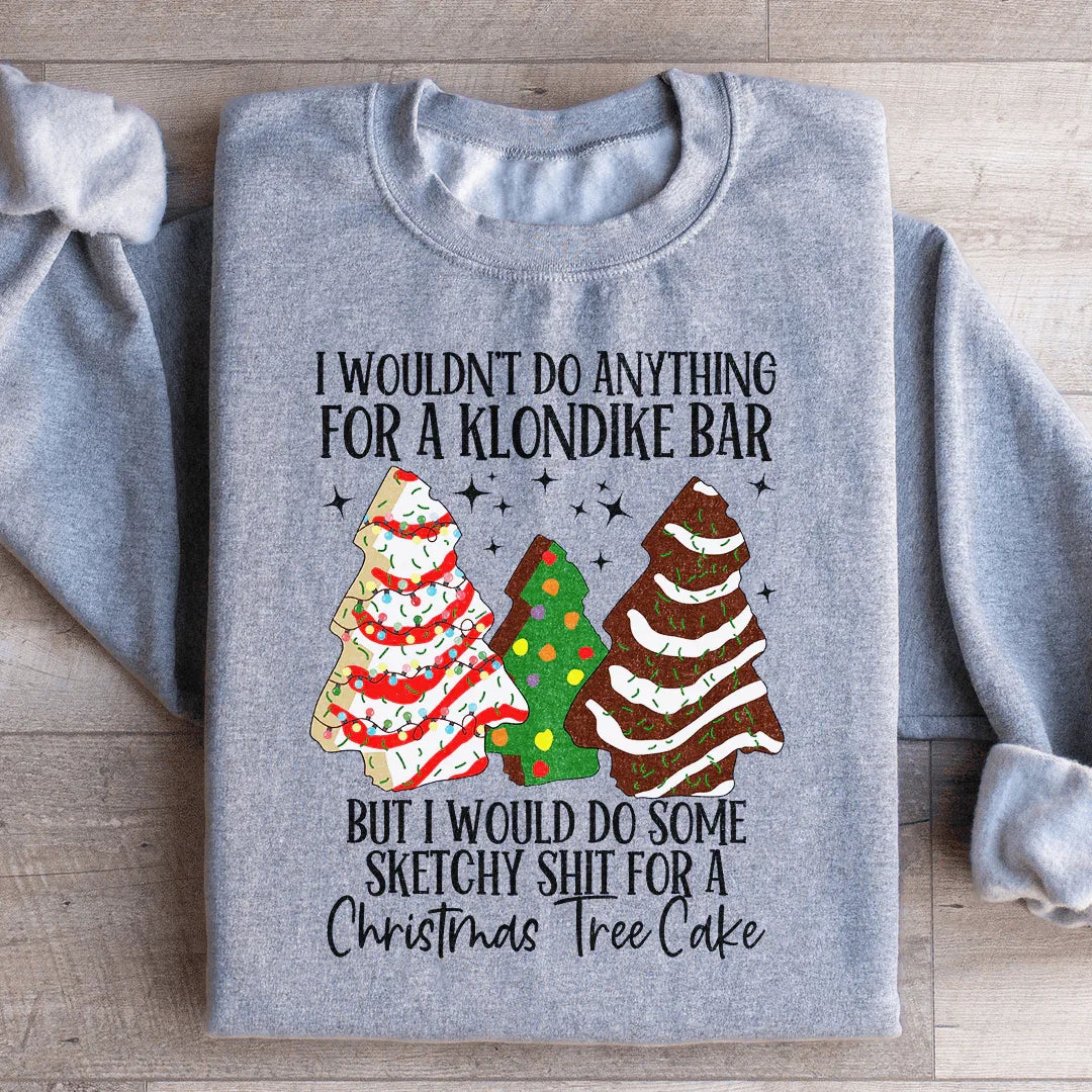 I Would Do Sketchy Stuff For A Christmas Tree Cake Sweatshirt Sport Grey / S Peachy Sunday T-Shirt