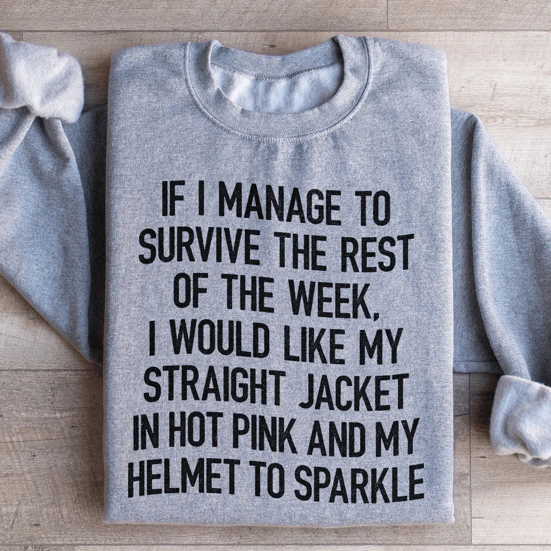 I Would Like My Straight Jacket In Hot Pink & My Helmet To Sparkle Sweatshirt Sport Grey / S Peachy Sunday T-Shirt