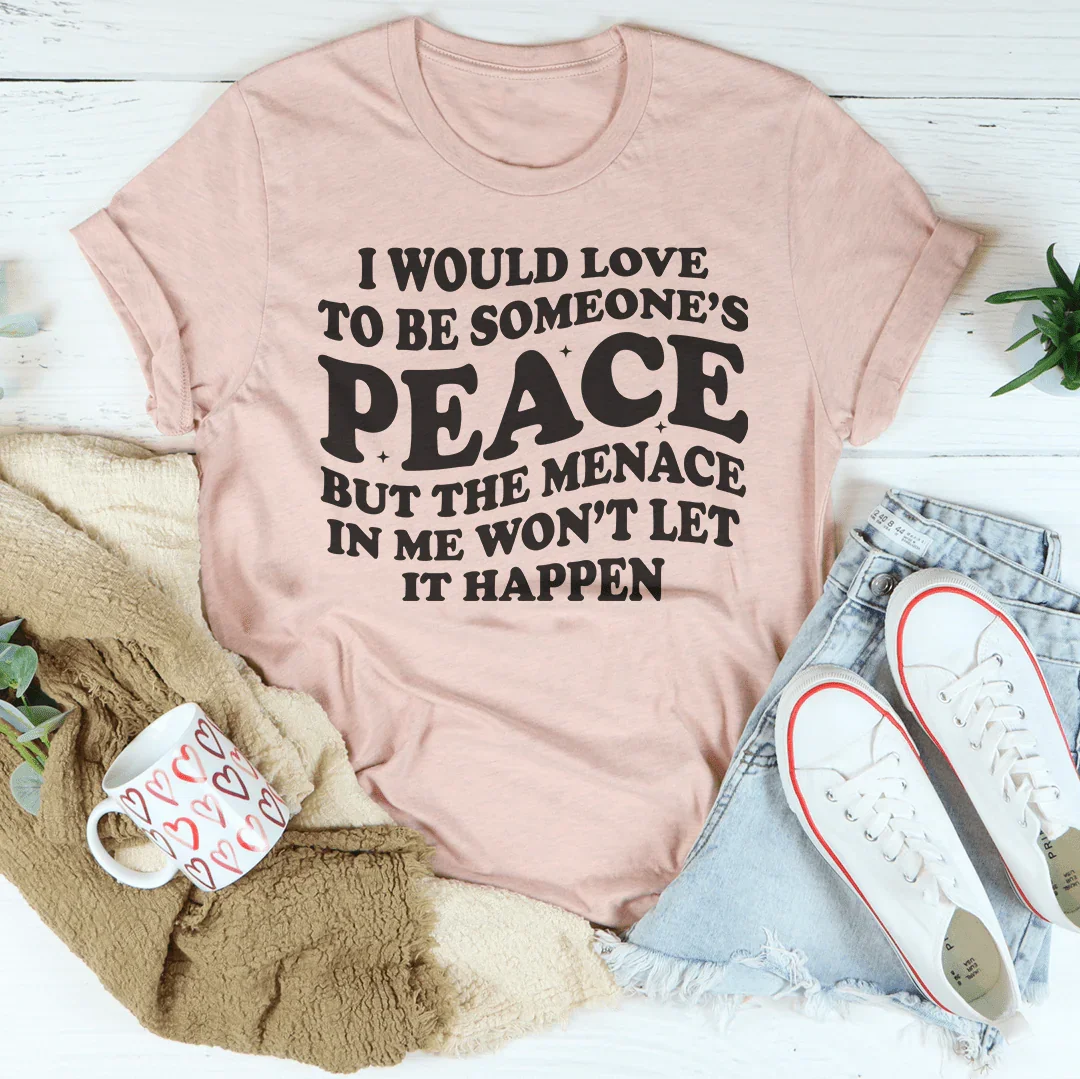 I Would Love To Be Someone's Peace Tee Heather Prism Peach / S Peachy Sunday T-Shirt