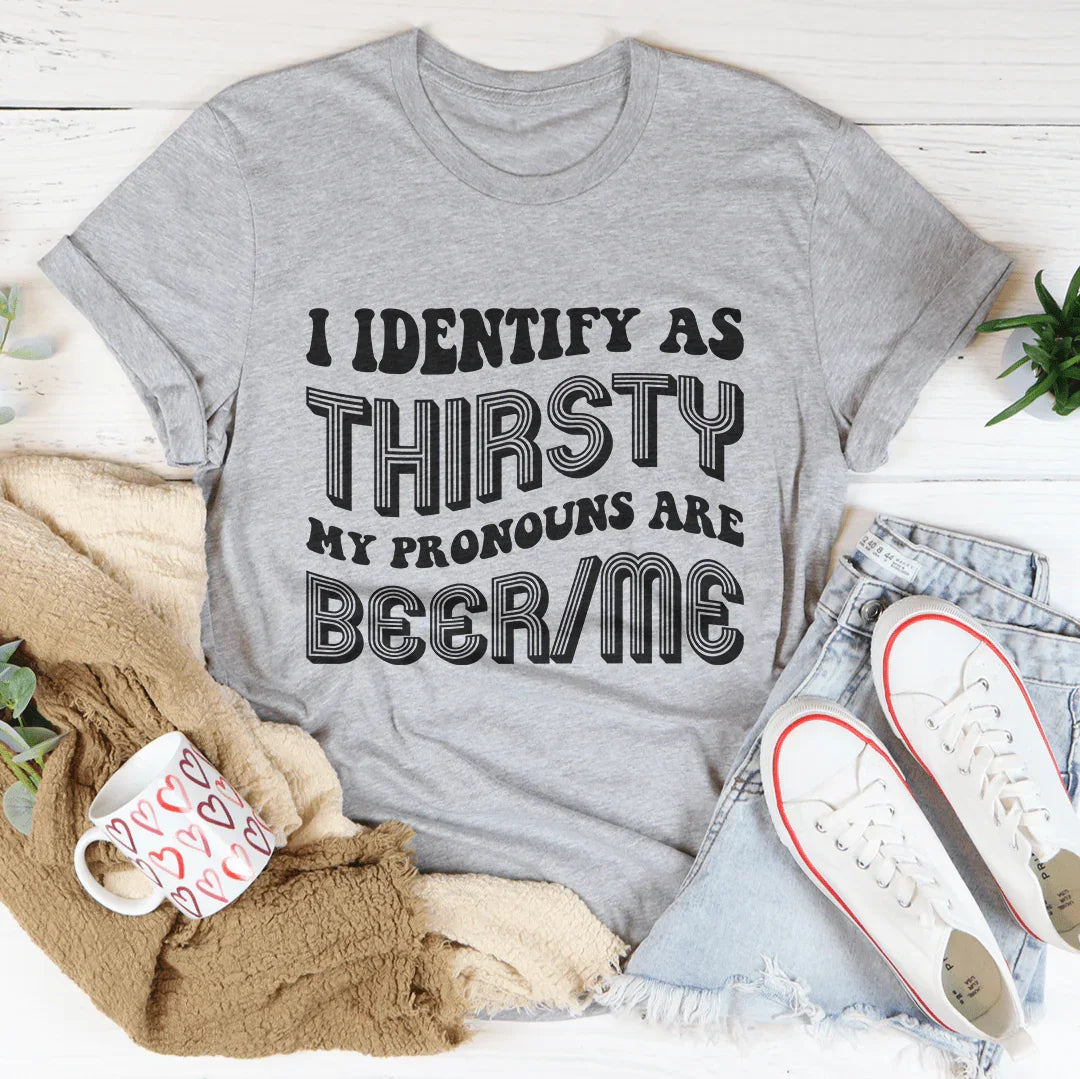 Identify As Thirsty My Pronouns Are Beer Me Tee Athletic Heather / S Peachy Sunday T-Shirt