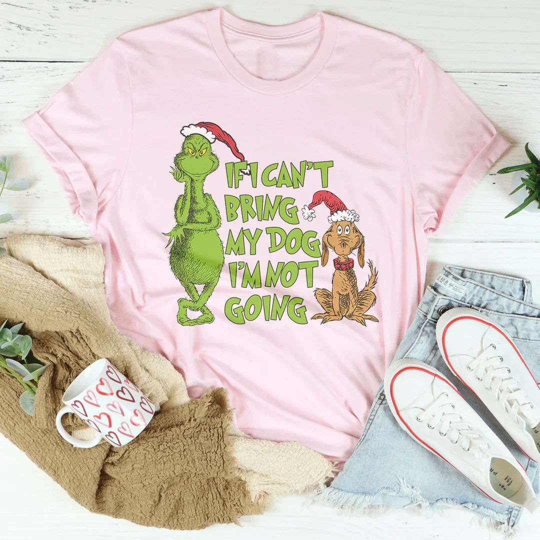 If I Can't Bring My Dog I'm Not Going Tee Printify T-Shirt T-Shirt