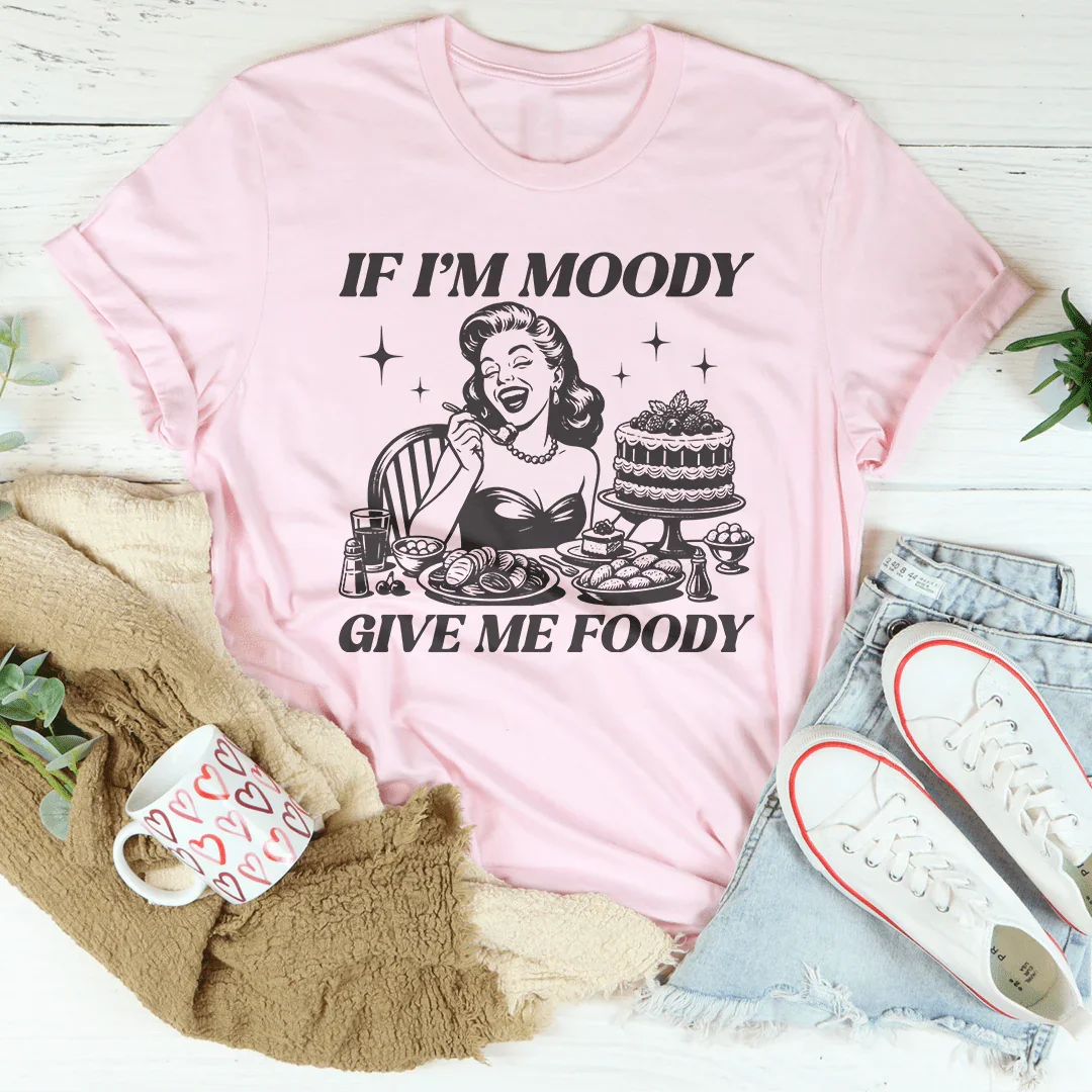 If I'm Moody Give Me Foody Tee Pink / S Peachy Sunday T-Shirt