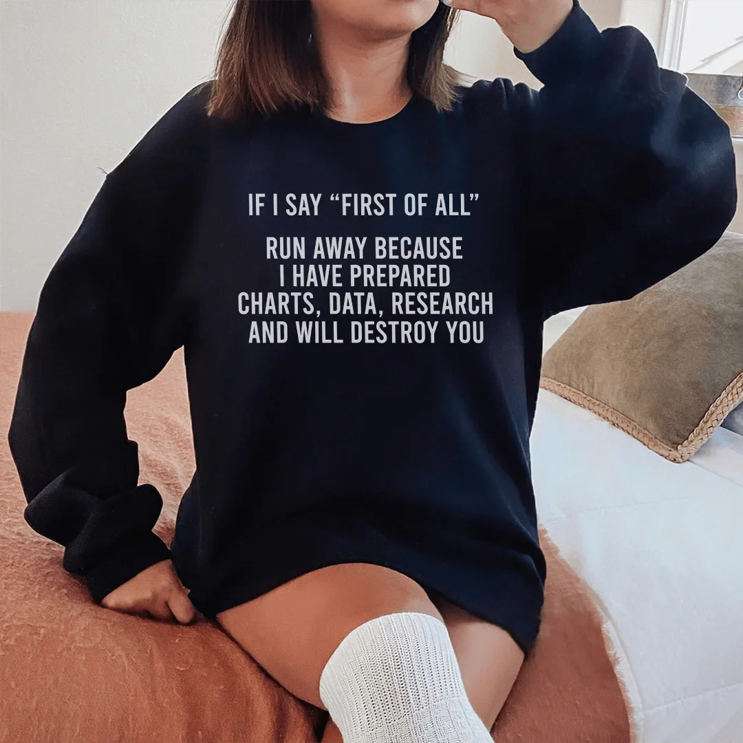 If I Say First Of All Run Away Sweatshirt Black / S Peachy Sunday T-Shirt