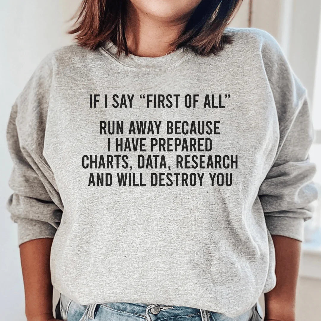 If I Say First Of All Run Away Sweatshirt Sport Grey / S Peachy Sunday T-Shirt