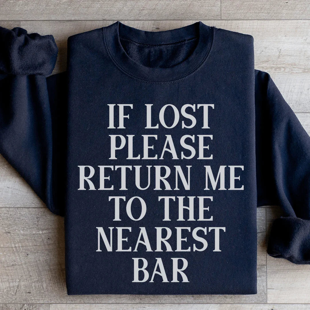 If Lost Please Return Me To The Nearest Bar Sweatshirt Black / S Peachy Sunday T-Shirt