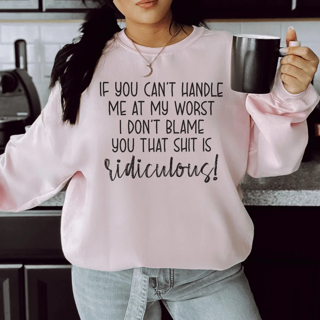 If You Can't Handle Me At My Worst Sweatshirt Light Pink / S Peachy Sunday T-Shirt