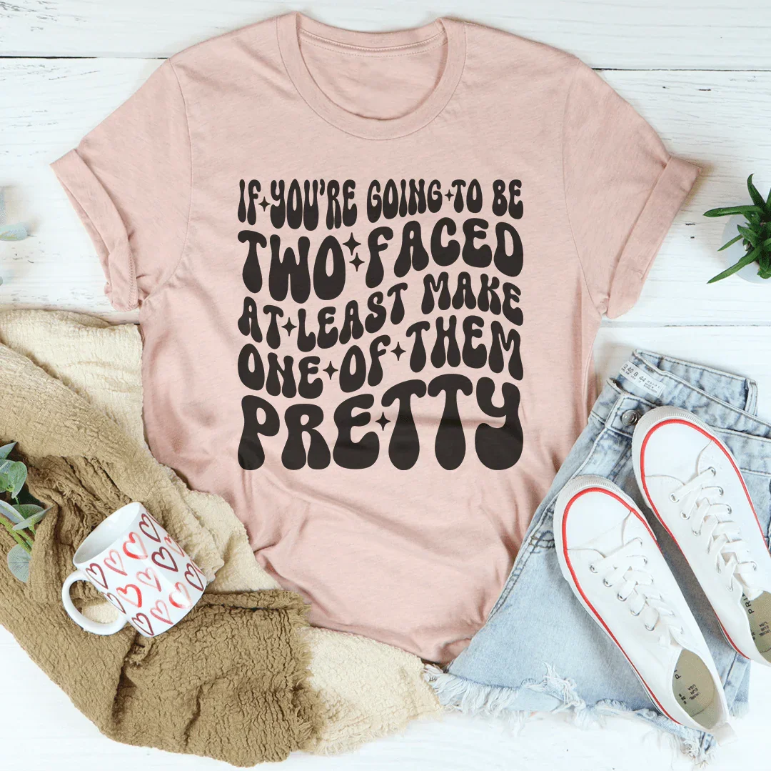 If You’re Going To Be Two Faced At Least Make One Of Them Pretty Tee Heather Prism Peach / S Peachy Sunday T-Shirt