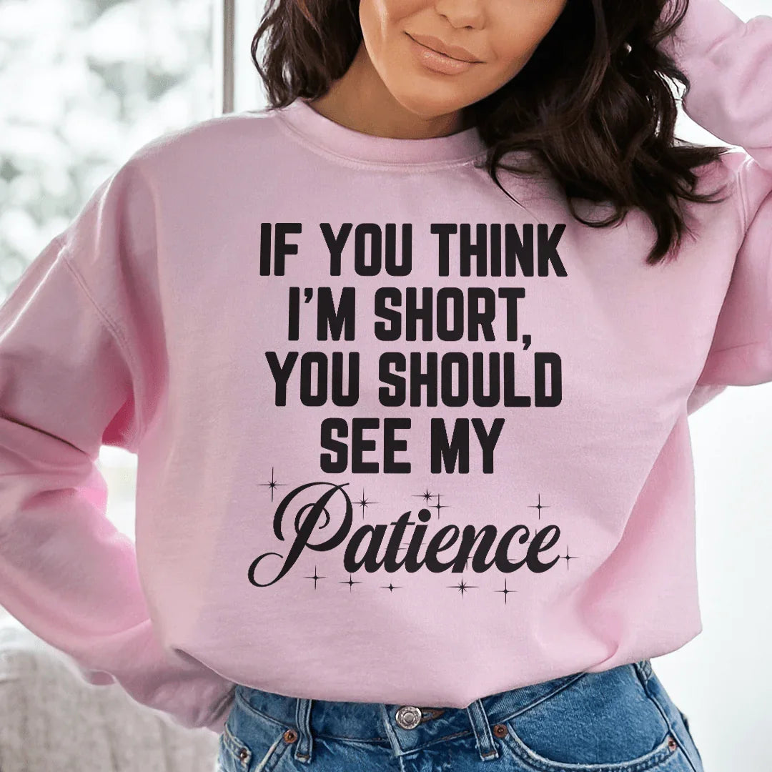 If You Think I'm Short Sweatshirt Light Pink / S Peachy Sunday T-Shirt