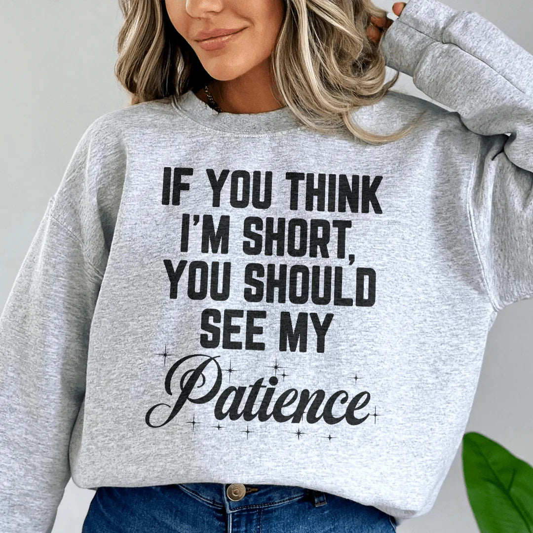 If You Think I'm Short Sweatshirt Sport Grey / S Peachy Sunday T-Shirt
