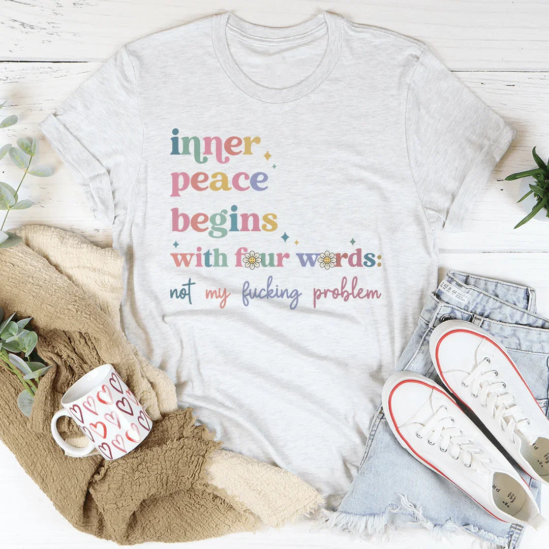 Inner Peace Begins With Four Words Tee Ash / S Peachy Sunday T-Shirt
