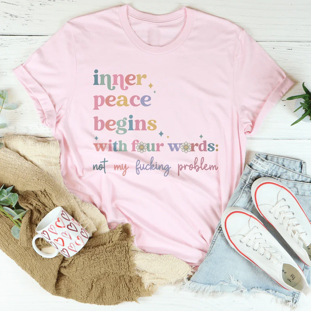 Inner Peace Begins With Four Words Tee Pink / S Peachy Sunday T-Shirt