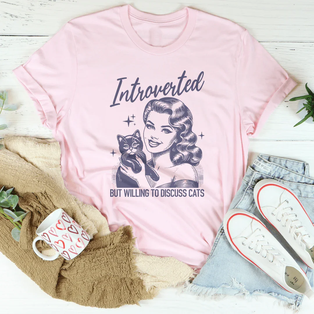 Introverted But Willing To Discuss Cats Tee Pink / S Peachy Sunday T-Shirt