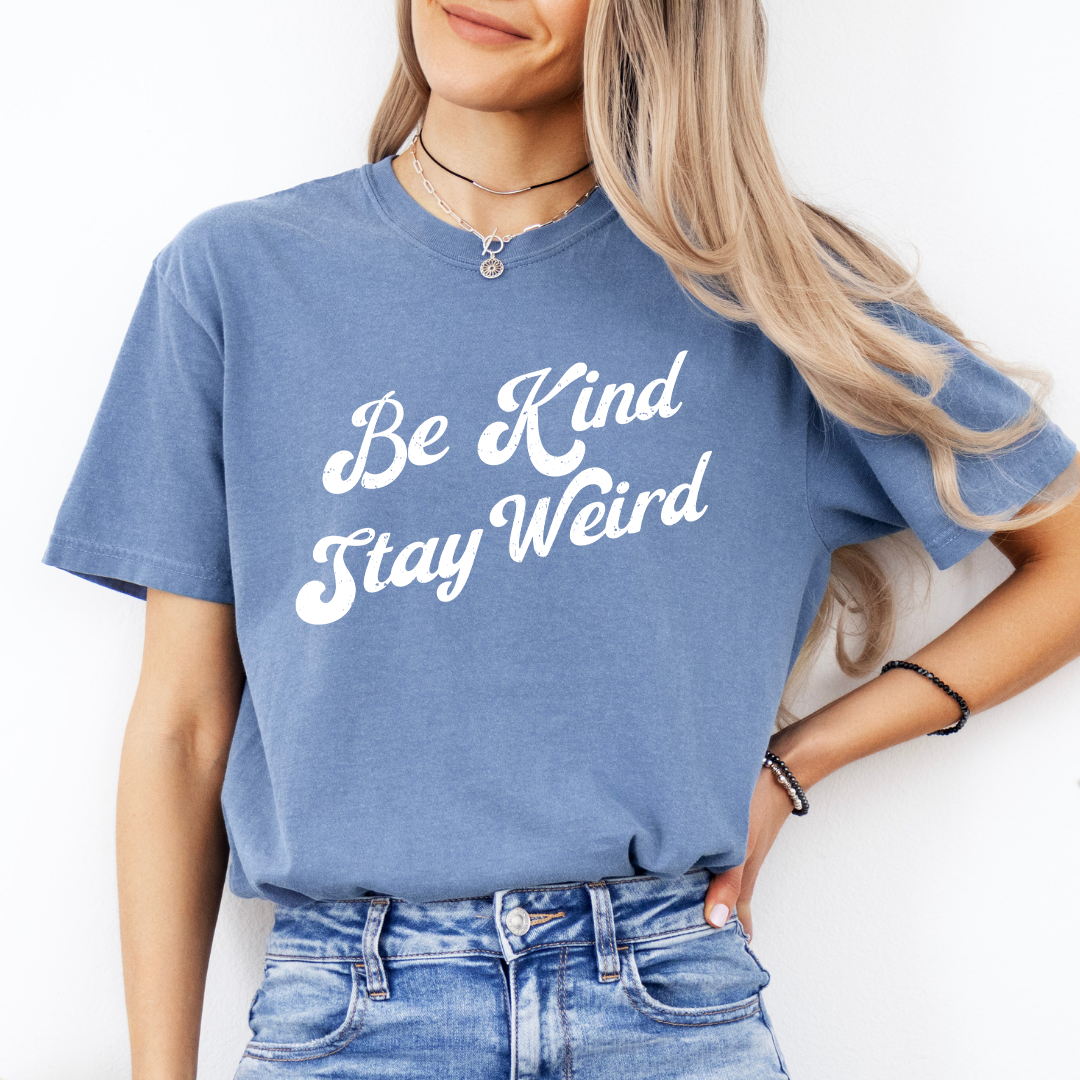 Be Kind Stay Weird Tee