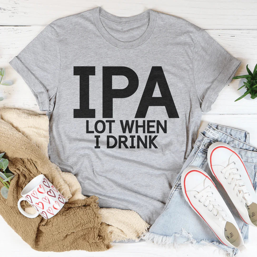 IPA Lot When I Drink Tee Athletic Heather / S Peachy Sunday T-Shirt