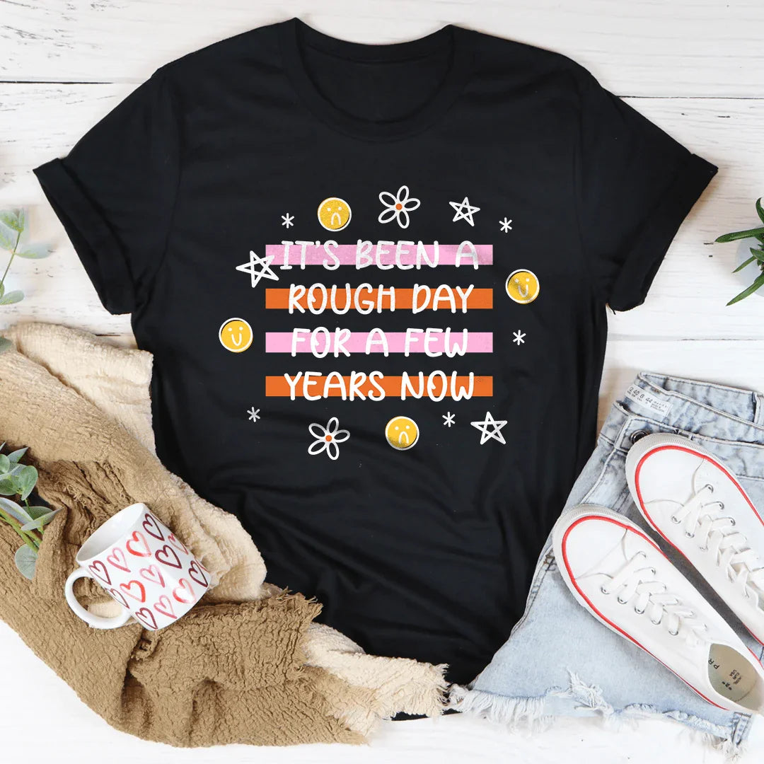 It's Been A Rough Day For A Few Years Now Tee Black Heather / S Peachy Sunday T-Shirt