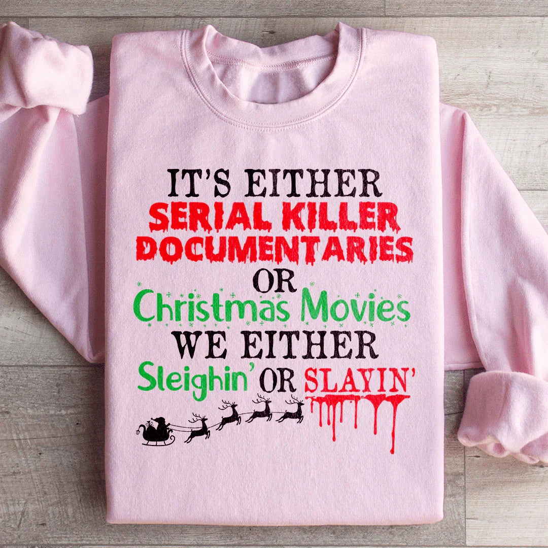 It's Either Serial Killer Documentaries or Christmas Movies Sweatshirt Light Pink / S Peachy Sunday T-Shirt