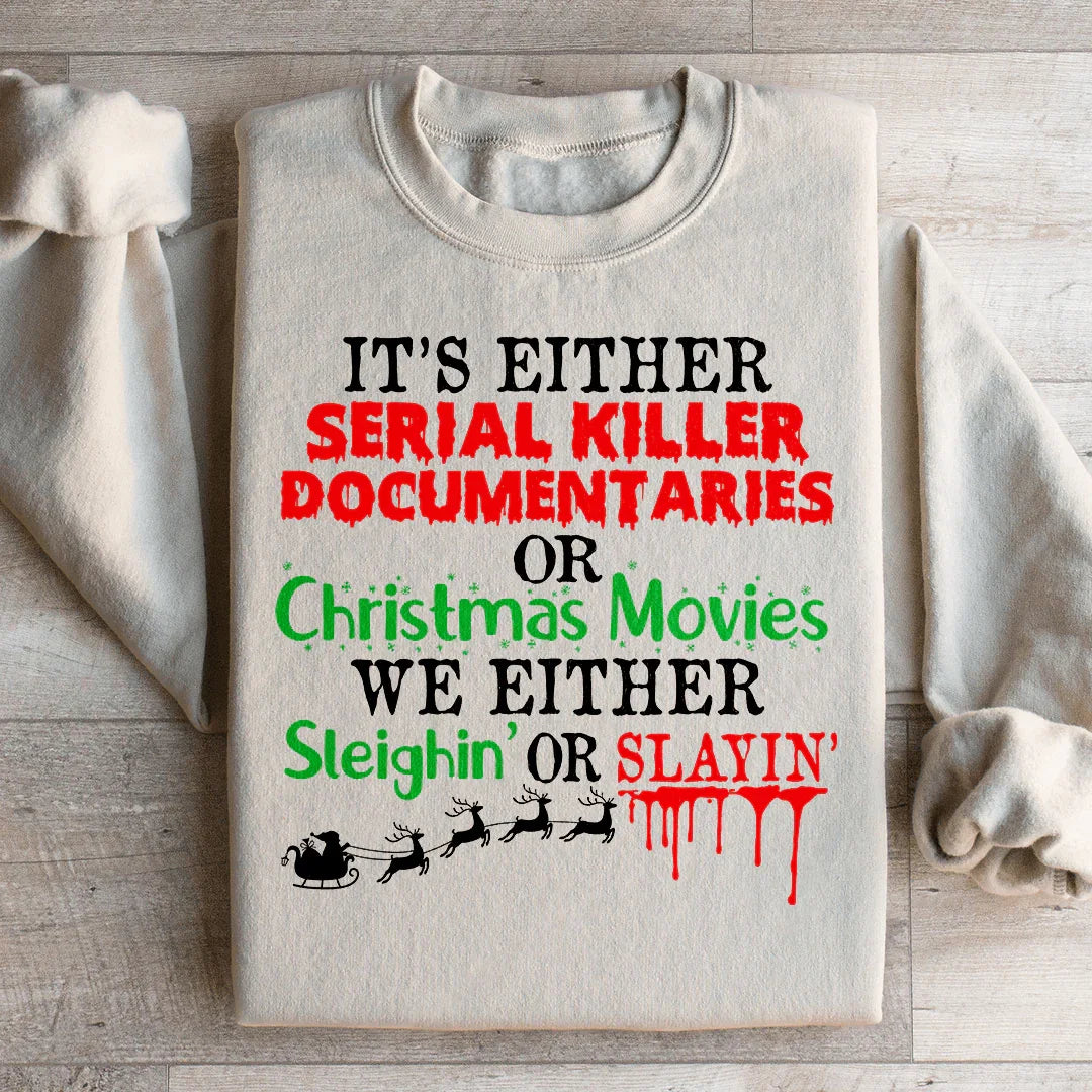 It's Either Serial Killer Documentaries or Christmas Movies Sweatshirt Sand / S Peachy Sunday T-Shirt