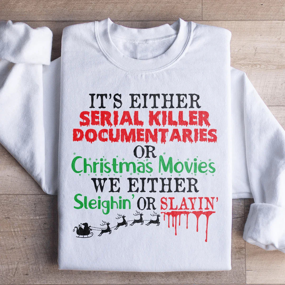 It's Either Serial Killer Documentaries or Christmas Movies Sweatshirt White / S Peachy Sunday T-Shirt