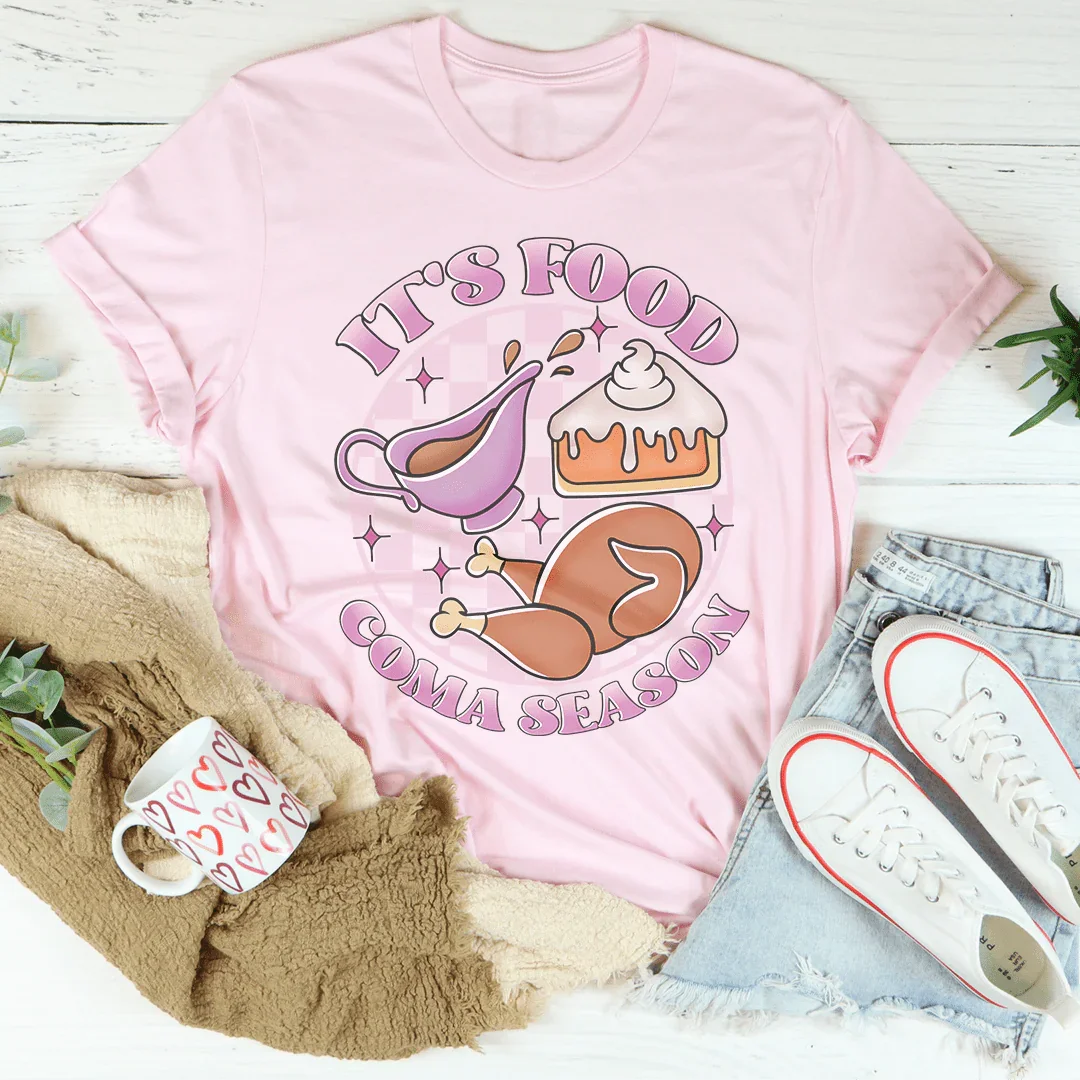 It's Food Coma Season Tee Pink / S Peachy Sunday T-Shirt