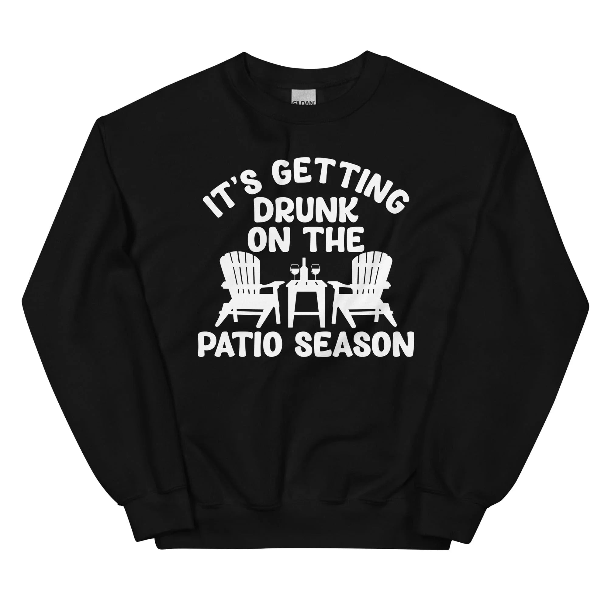 It's Getting Drunk On The Patio Season Sweatshirt Black / S Peachy Sunday T-Shirt