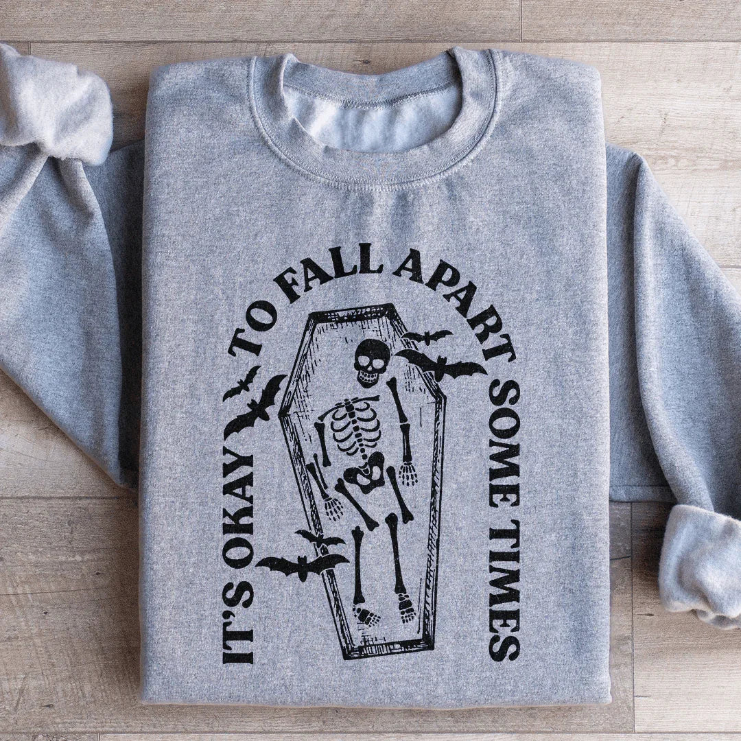 It's Okay To Fall Apart Some Times Sweatshirt Sport Grey / S Peachy Sunday T-Shirt