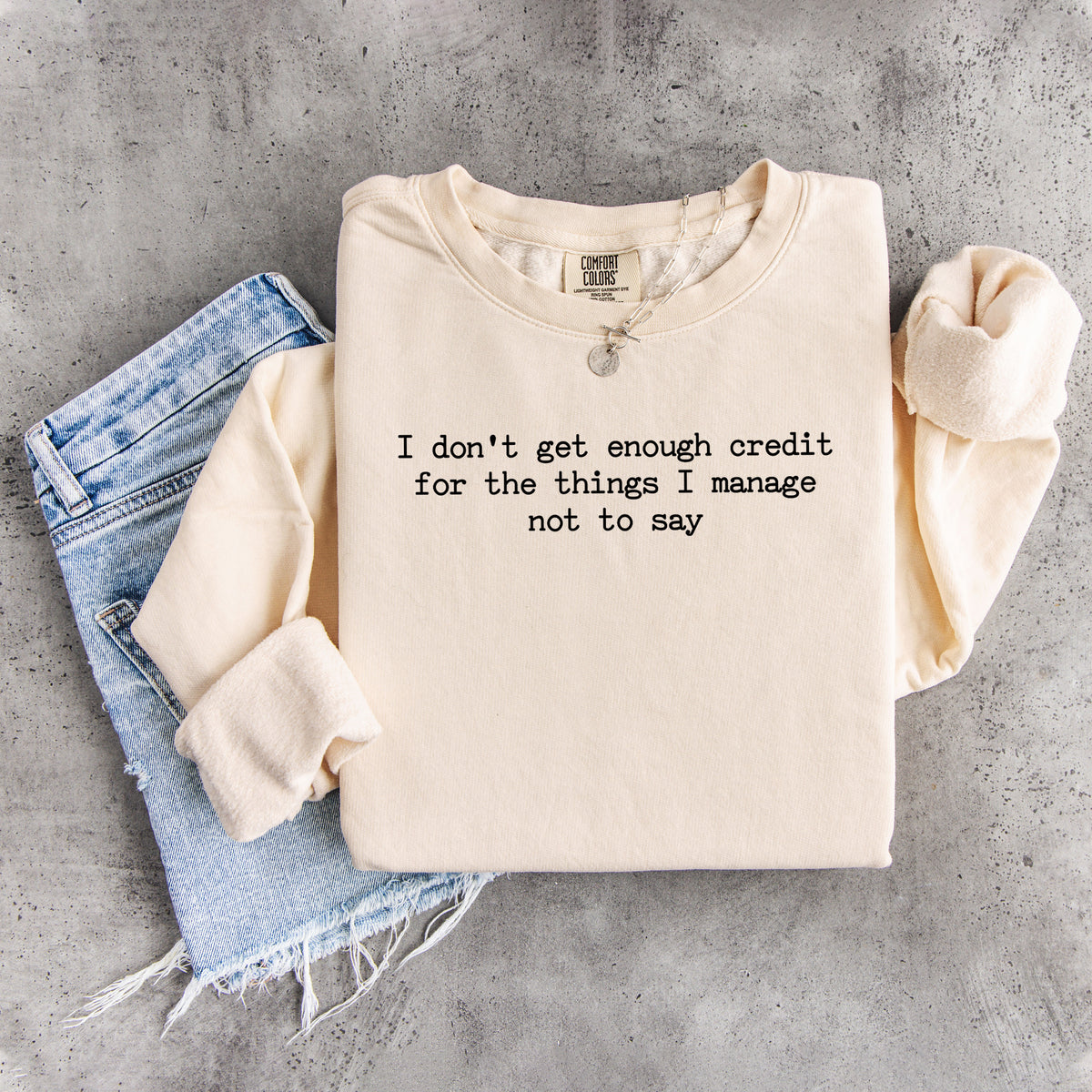 Sweatshirt „Für die Dinge, die ich tue, bekomme ich nicht genug Anerkennung“