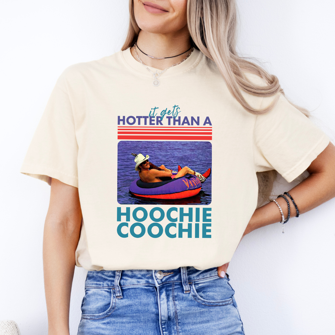 It Gets Hotter Than A Hoochie Coochie Tee