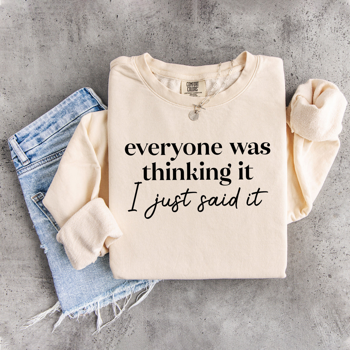 Sweatshirt „Jeder hat es gedacht, ich habe es nur gesagt“