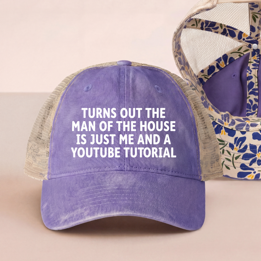 Turns Out The Man Of The House Trucker Hat