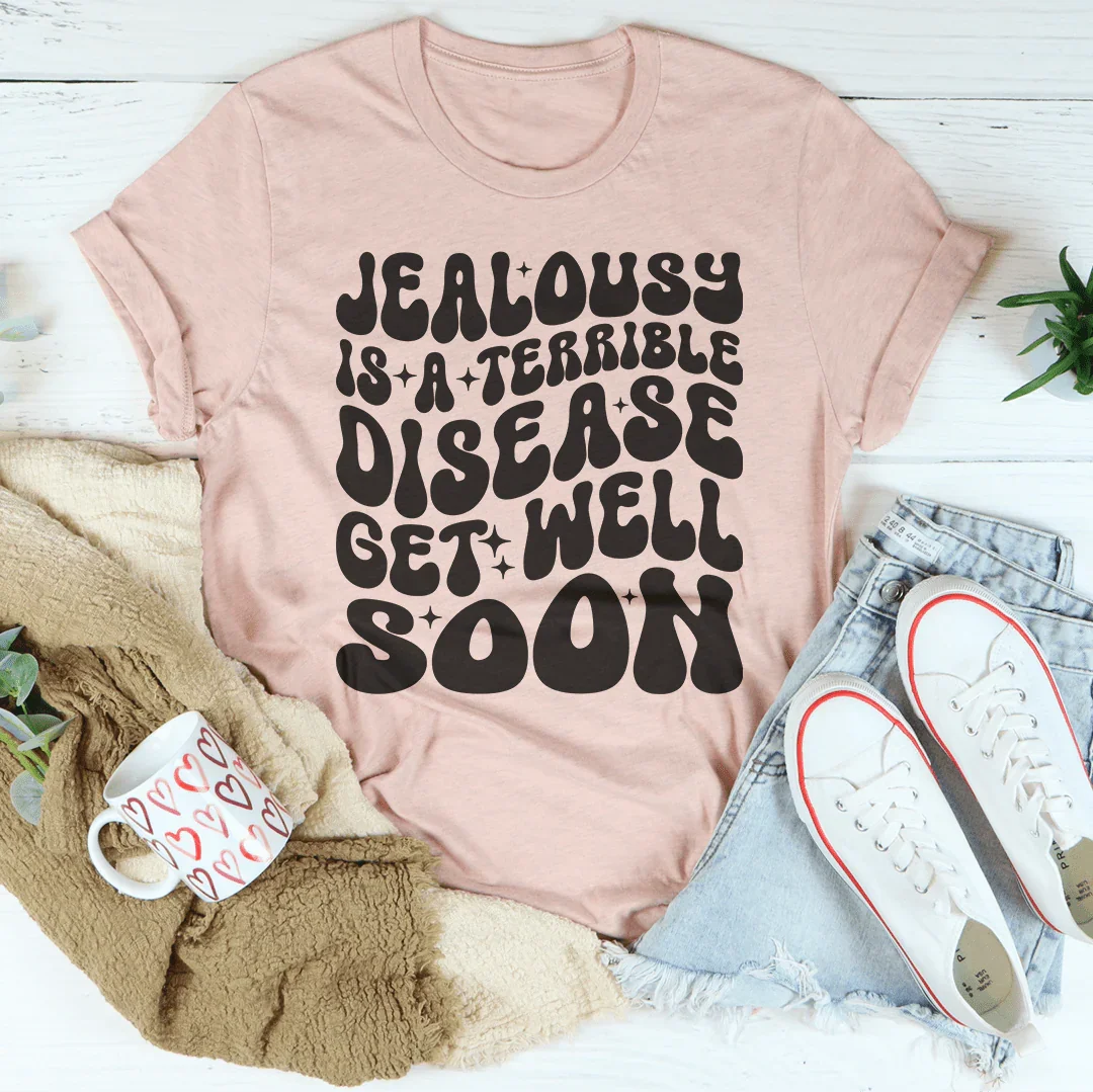 Jealousy Is A Terrible Disease Get Well Soon Tee Heather Prism Peach / S Peachy Sunday T-Shirt