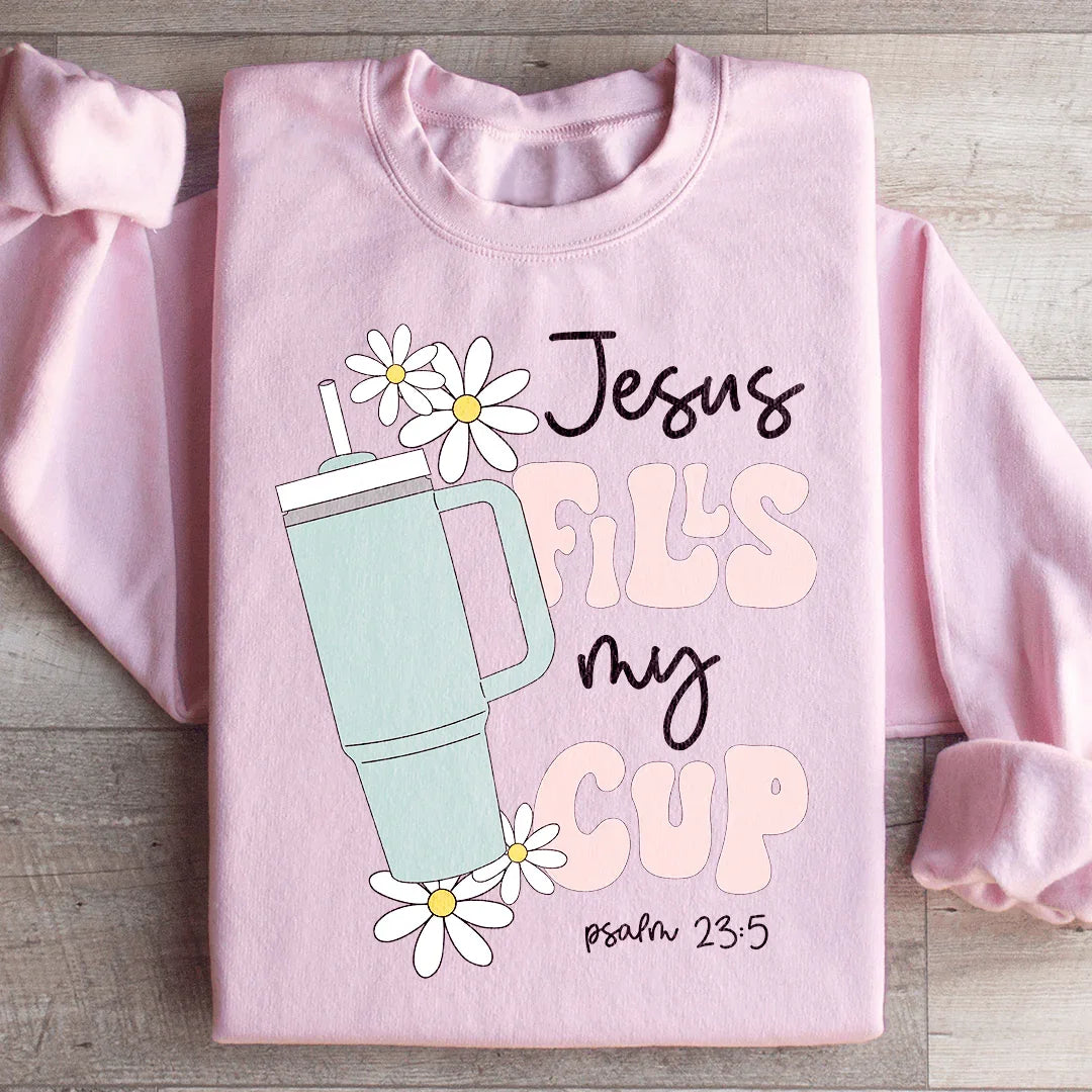 Jesus Fills My Cup Psalm 235 Sweatshirt Peachy Sunday T-Shirt