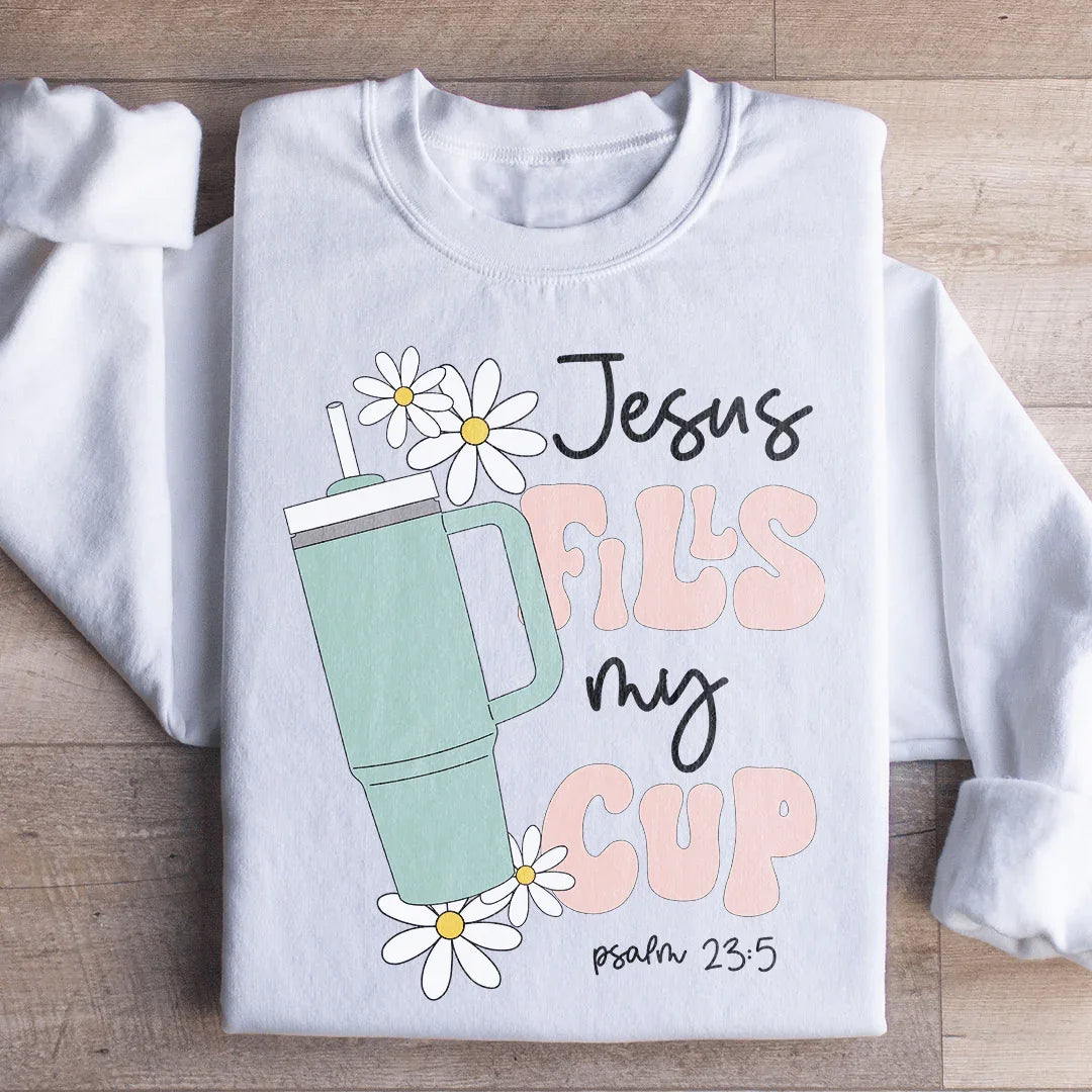 Jesus Fills My Cup Psalm 235 Sweatshirt Peachy Sunday T-Shirt