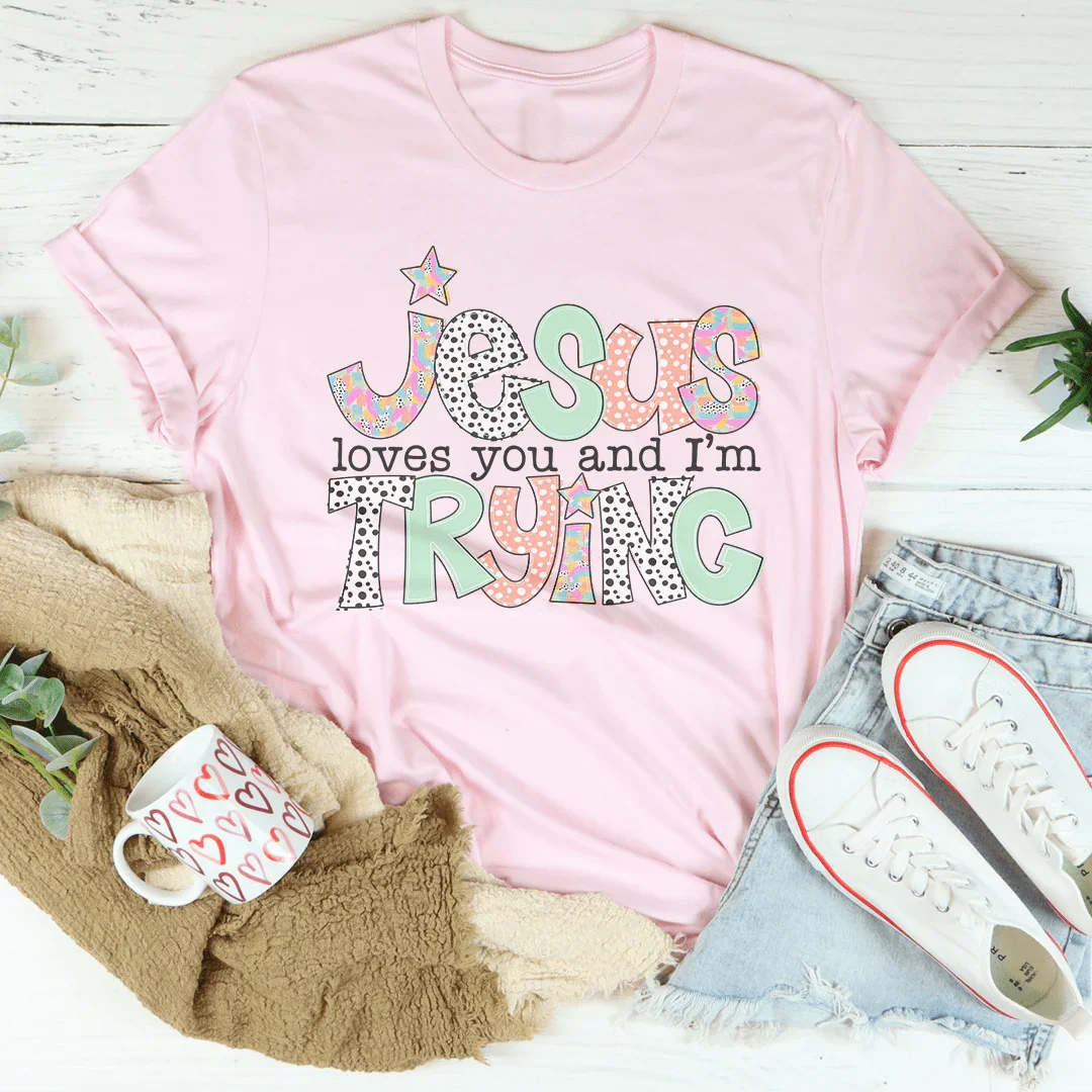Jesus Loves You And I’m Trying Tee Pink / S Peachy Sunday T-Shirt