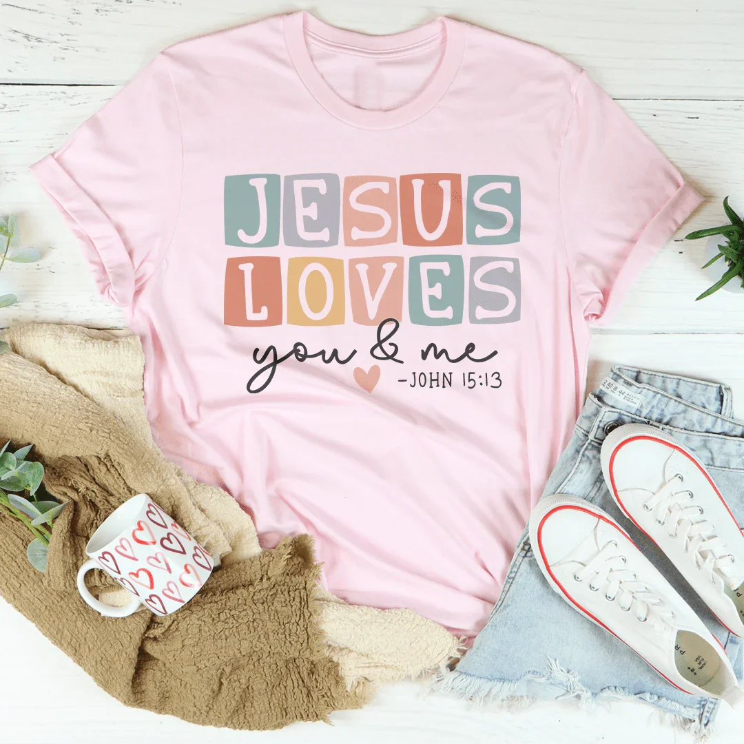 Jesus Loves You And Me Tee Pink / S Peachy Sunday T-Shirt