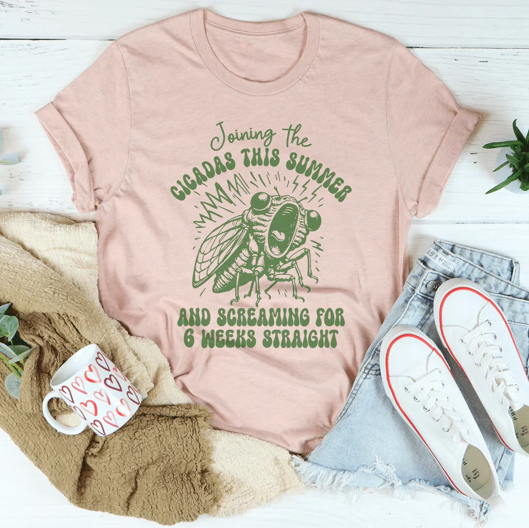 Joining The Cicadas This Summer And Screaming For 6 Weeks Straight Tee Heather Prism Peach / S Peachy Sunday T-Shirt