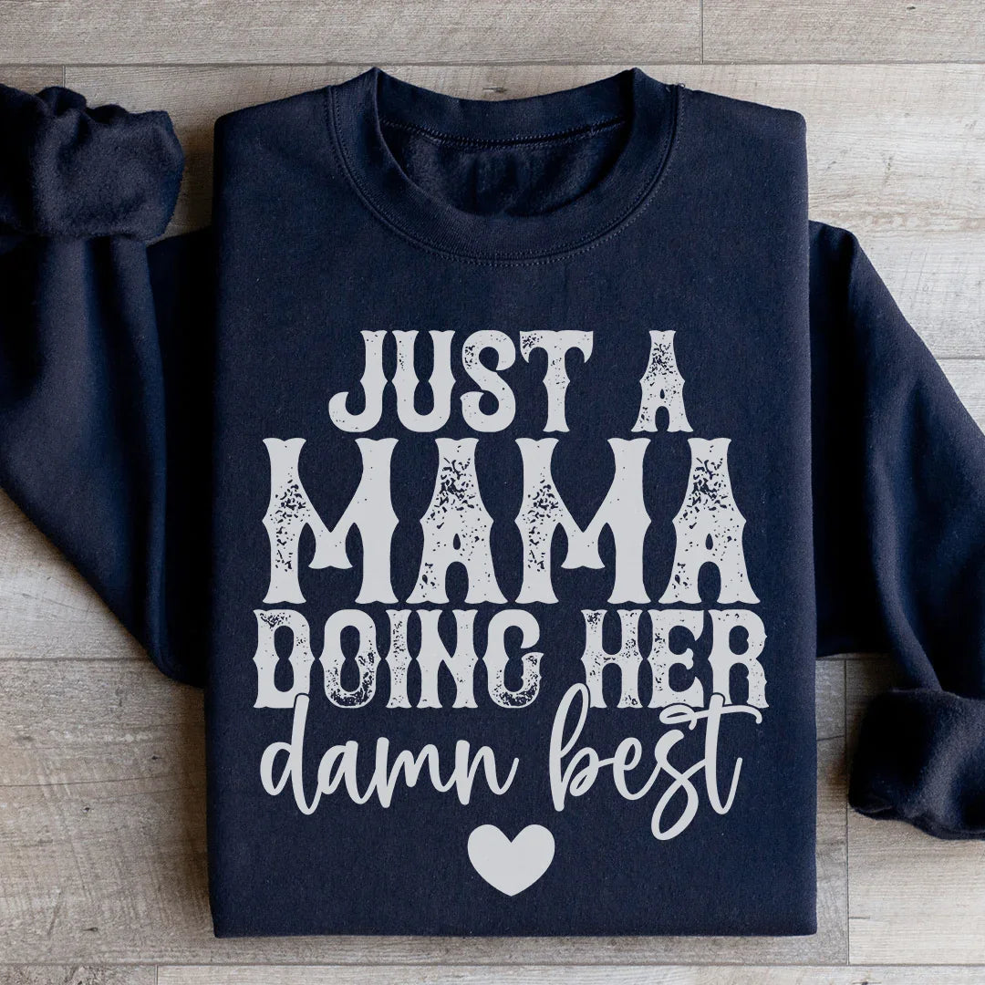 Just A Mama Doing Her Damn Best Sweatshirt Black / S Peachy Sunday T-Shirt