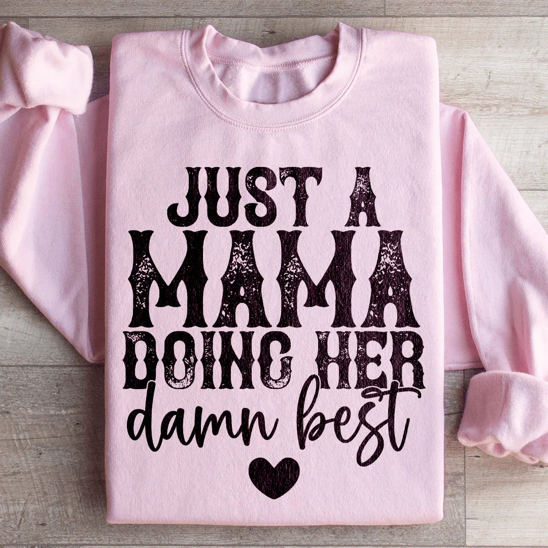 Just A Mama Doing Her Damn Best Sweatshirt Light Pink / S Peachy Sunday T-Shirt