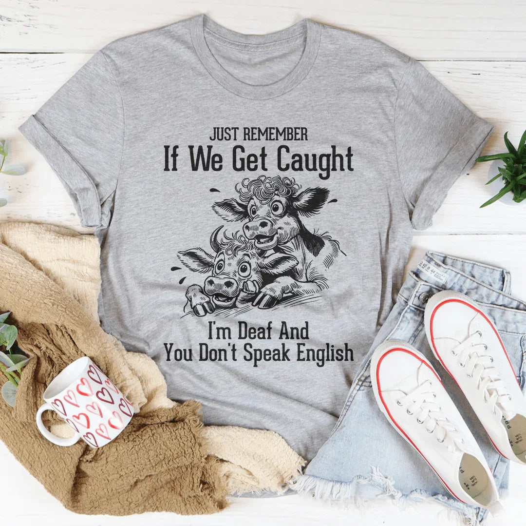 Just Remember If We Get Caught Tee Athletic Heather / S Peachy Sunday T-Shirt