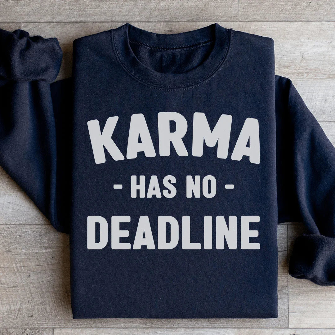 Karma Has No Deadline Sweatshirt Black / S Peachy Sunday T-Shirt