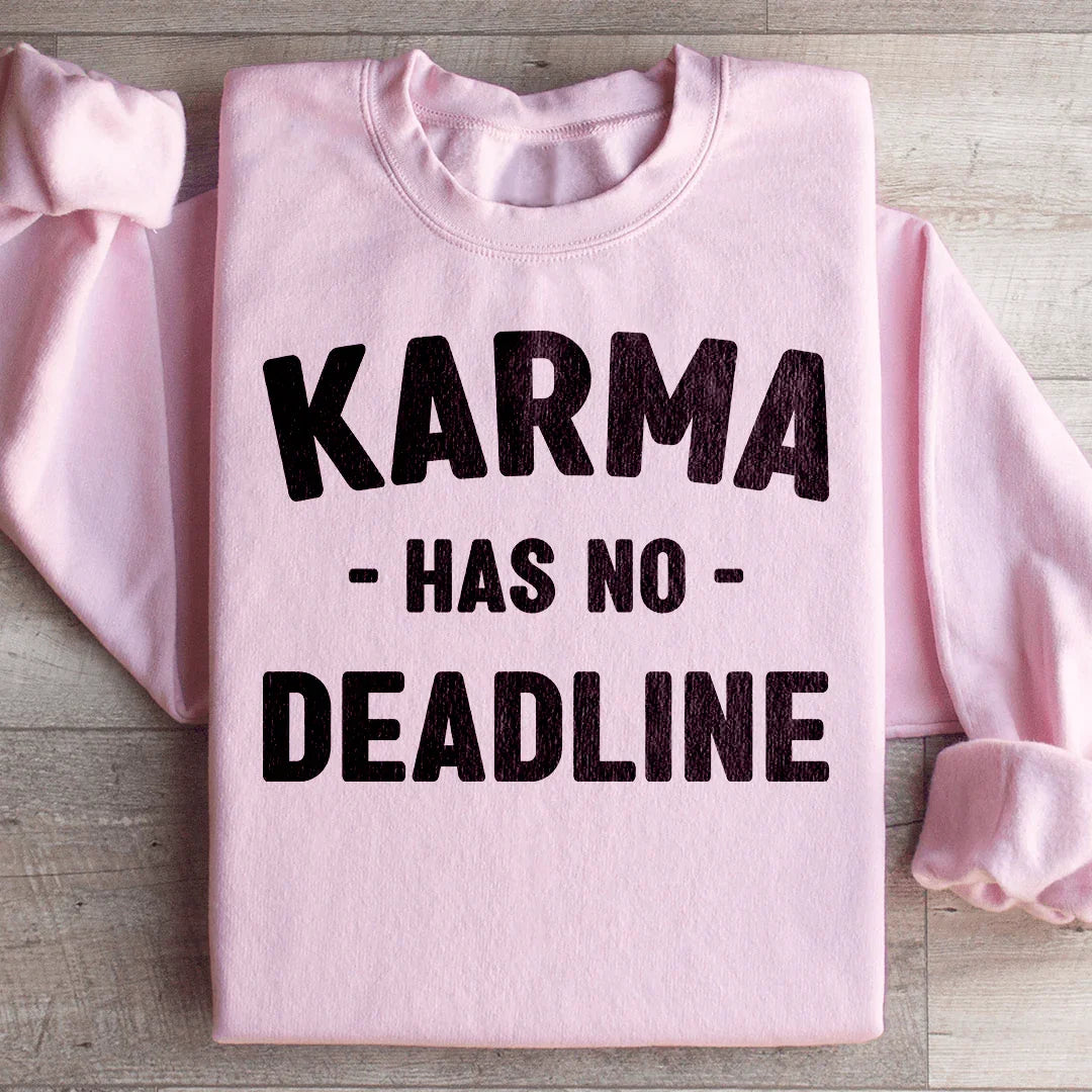 Karma Has No Deadline Sweatshirt Light Pink / S Peachy Sunday T-Shirt