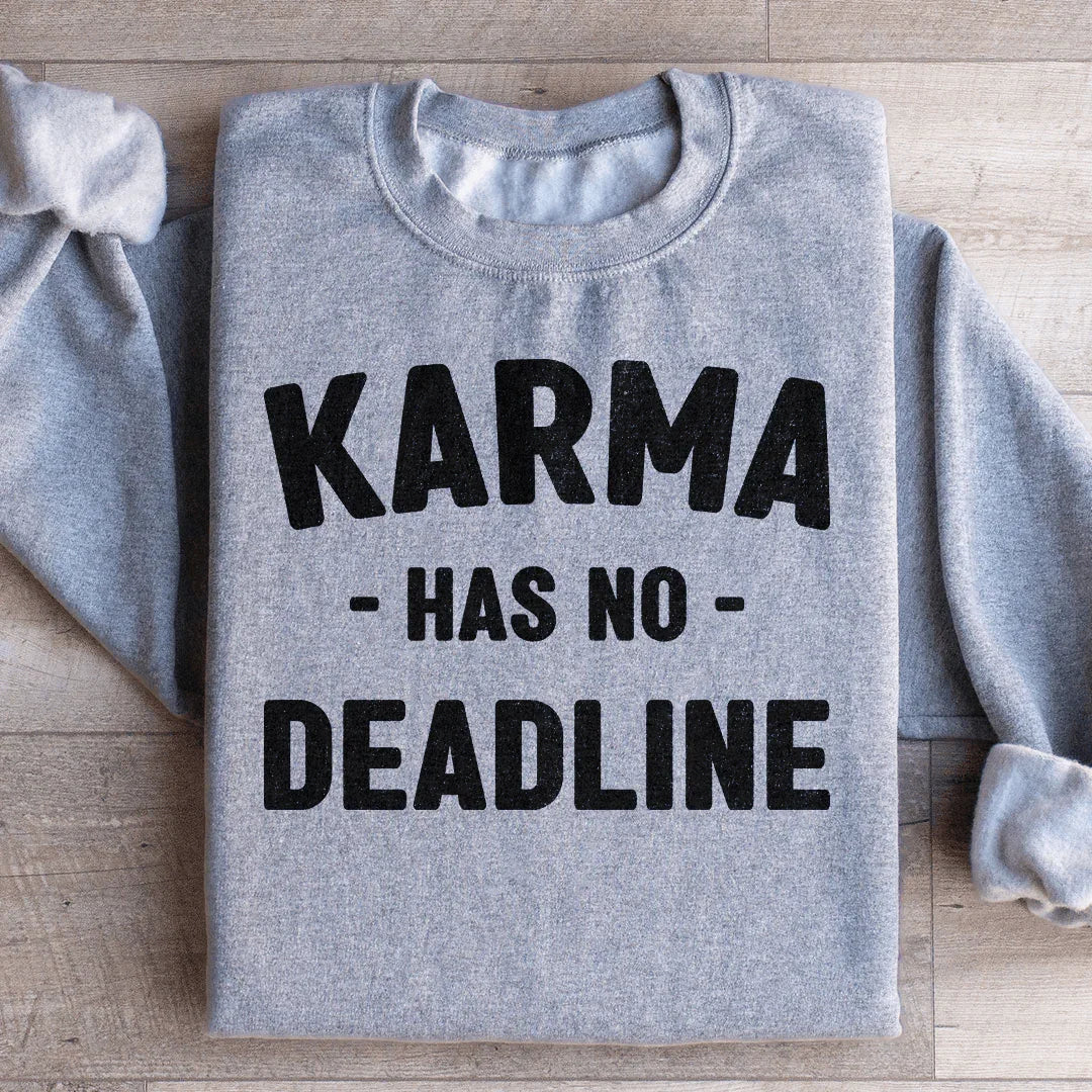 Karma Has No Deadline Sweatshirt Sport Grey / S Peachy Sunday T-Shirt
