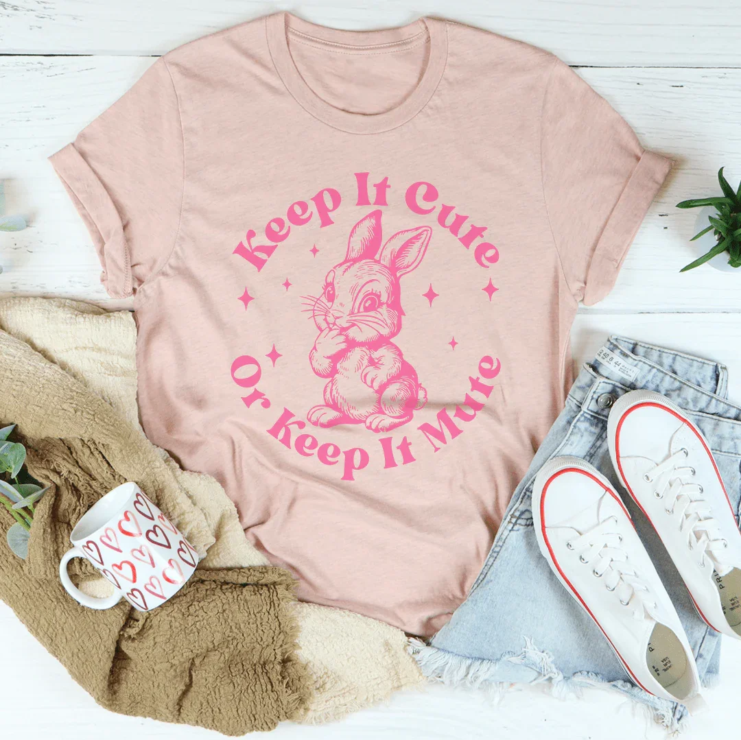 Keep It Cute Or Keep It Mute Tee Peachy Sunday T-Shirt