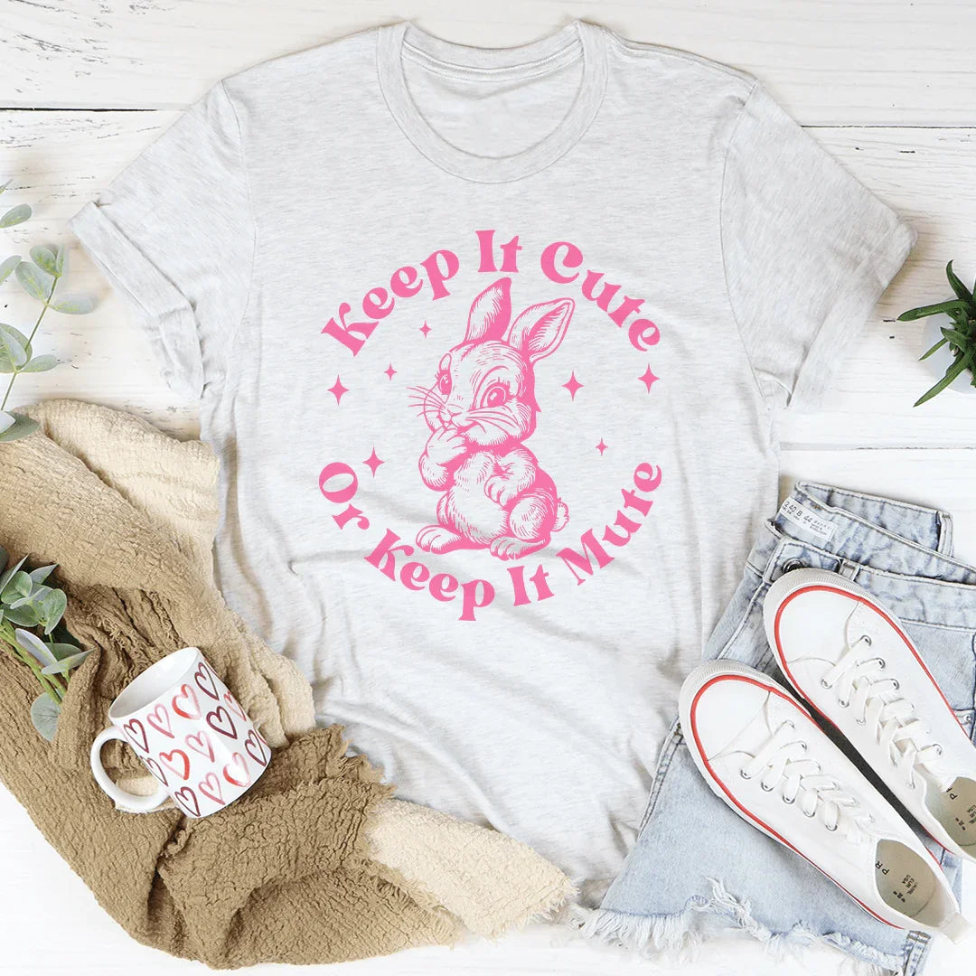 Keep It Cute Or Keep It Mute Tee Peachy Sunday T-Shirt