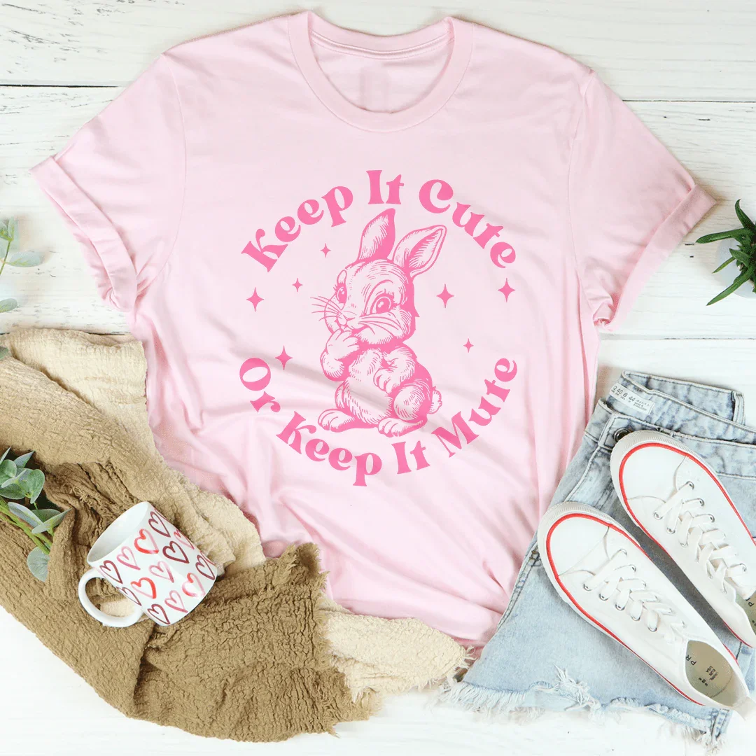 Keep It Cute Or Keep It Mute Tee Peachy Sunday T-Shirt